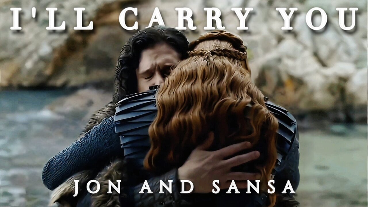 Jon and Sansa | I'll Carry You [game of thrones]