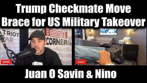 Juan O Savin & Nino Rodriguez: Trump Checkmate Move - Brace for US Military Takeover!. Bannons War Room.