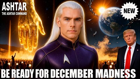URGENT STARSEED ALERT — IT’S ABOUT TO GO DOWN! (ASHTAR COMMANDER)