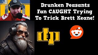 Drunken Peasants Fan CAUGHT Trying To Trick Brett Keane!