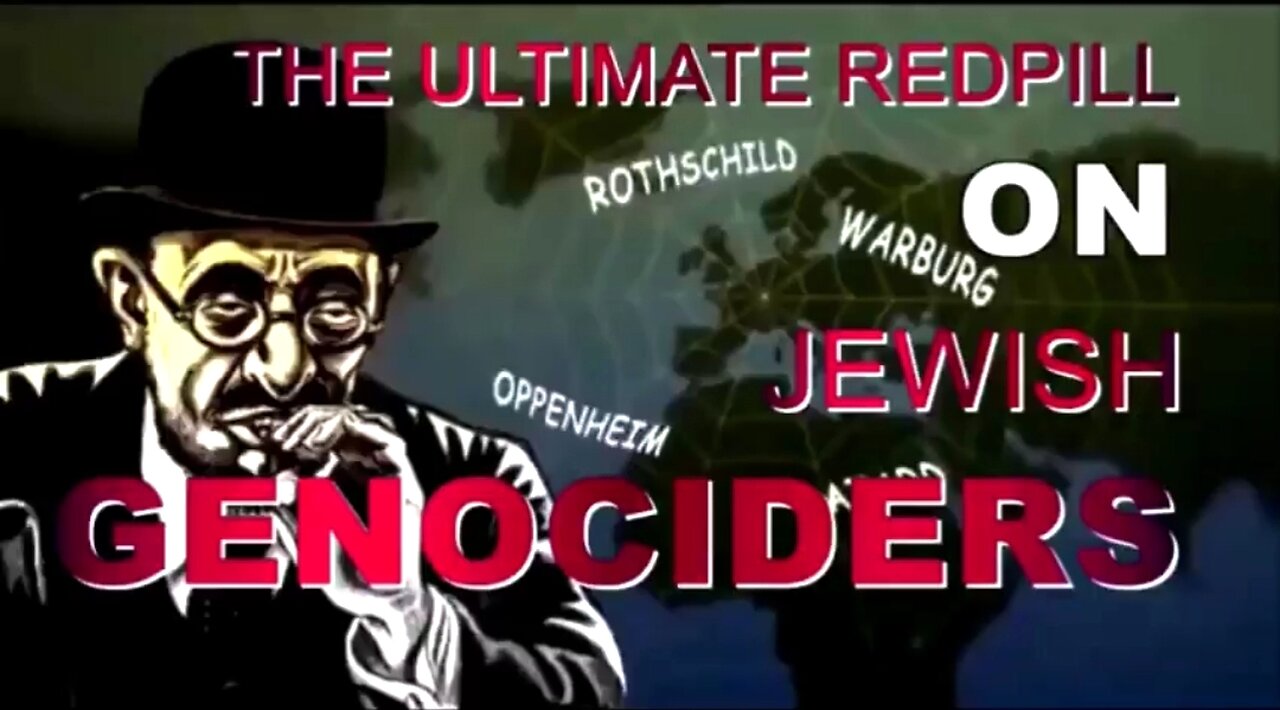 THE ULTIMATE REDPILL ON JEWISH GENOCIDERS ✡️