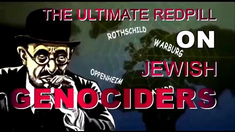 THE ULTIMATE REDPILL ON JEWISH GENOCIDERS ✡️