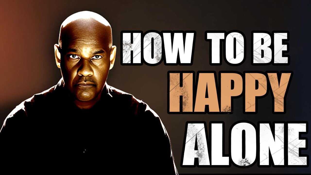 LET THEM GO AND LEARN TO BE HAPPY ALONE || Denzel Washington Best Motivational & Inspiring Speech