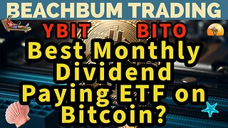 YBIT | BITO | Best Monthly Dividend Paying ETF on Bitcoin? | Quick Take