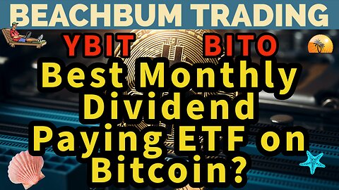 YBIT | BITO | Best Monthly Dividend Paying ETF on Bitcoin? | Quick Take