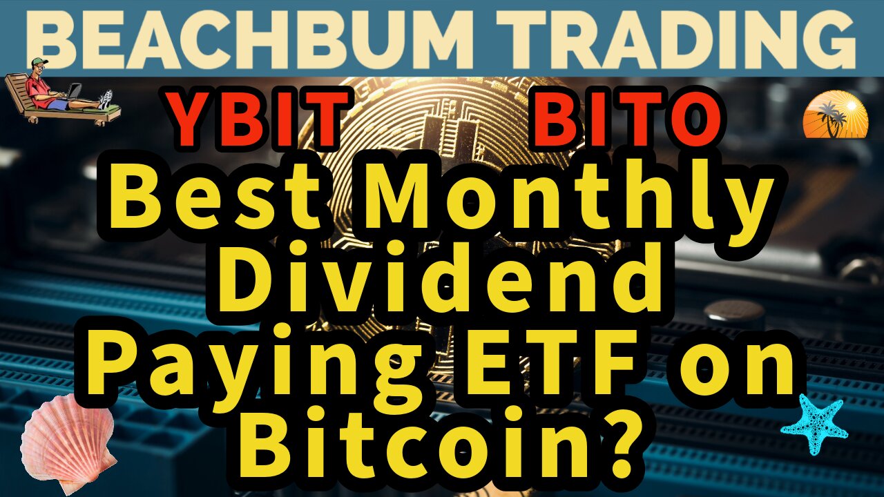 YBIT | BITO | Best Monthly Dividend Paying ETF on Bitcoin? | Quick Take