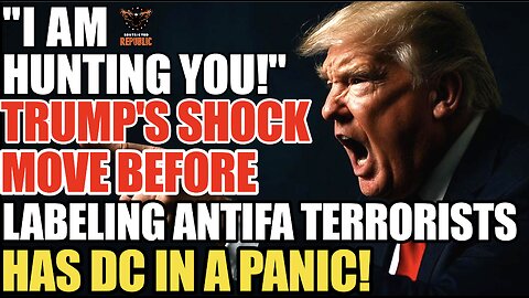 “I’m Hunting You!” Trump’s Shock Move Before Labeling Antifa Terrorists Has DC In a Panic! 