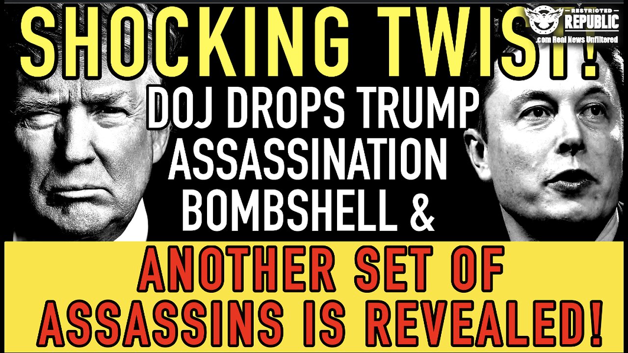 Shocking TWIST! DOJ Drops Trump Assassination Bombshell and Another Set of Assassins is Revealed!