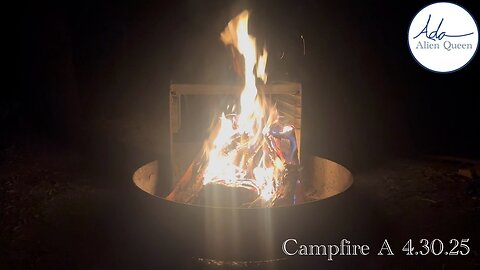 Ada Alien Queen • Earth Heart Beats • Take #00014 • Campfire A 4.30.25