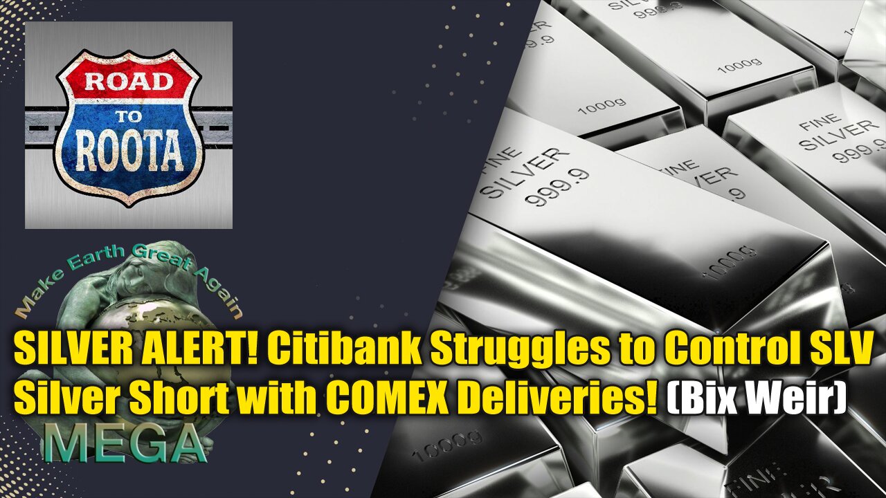SILVER ALERT! Citibank Struggles to Control SLV Silver Short with COMEX Deliveries! (Bix Weir)