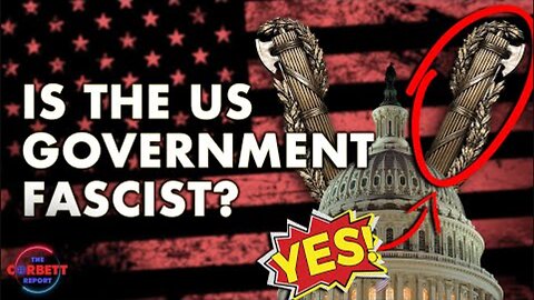 Is the US Government Fascist? – Questions For Corbett (2025)