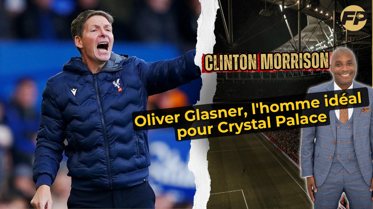 Morrison insiste sur le fait que Glasner est le bon entraîneur pour Crystal Palace