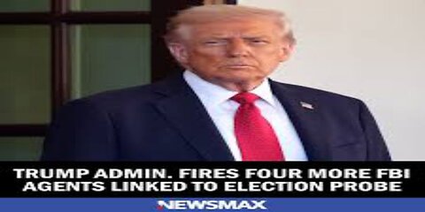 Trump Administration Fires Four More FBI Agents Linked to Election Probe