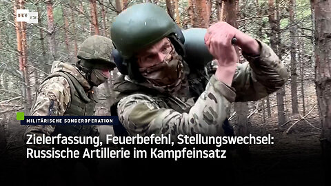 Zielerfassung, Feuerbefehl, Stellungswechsel: Russische Artillerie im Kampfeinsatz