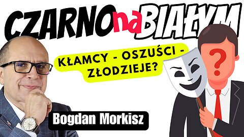 Kłamcy, oszuści, złodzieje - Czarno na białym