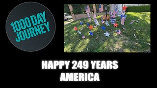 1000 Day Journey 0716 Happy 249 Years America