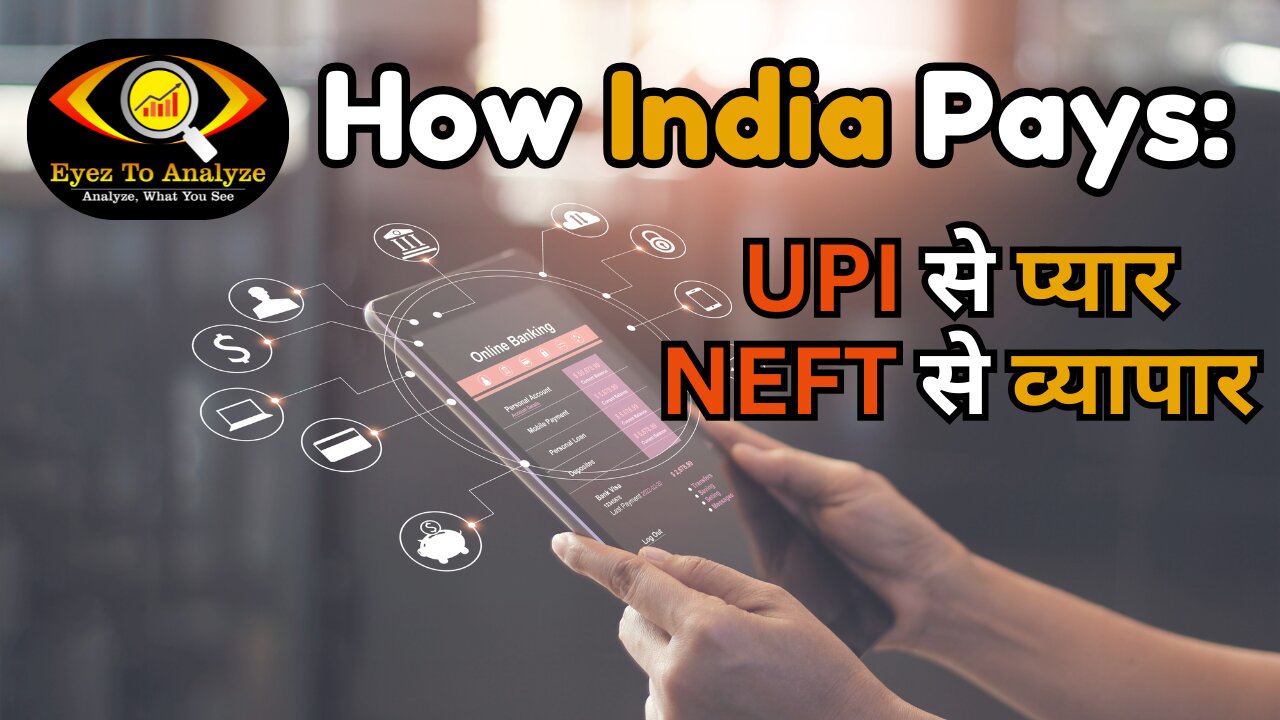 How India Pays: UPI से प्यार, NEFT से व्यापार | ETA