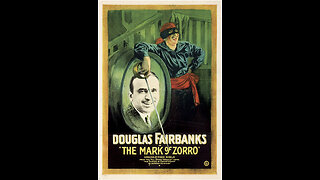 Mark Of Zorro - 1920 Silent Film with Musical Soundtrack
