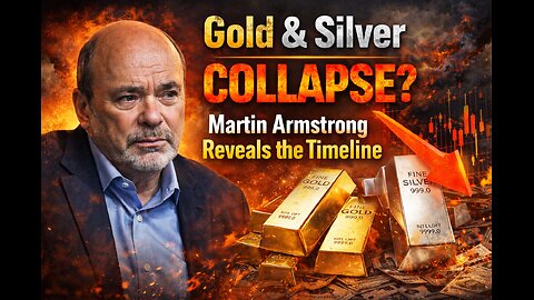 Gold & Silver COLLAPSE? Martin Armstrong Reveals the Timeline