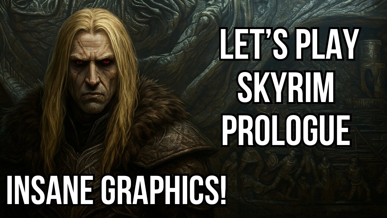 Let’s Play Skyrim Blind With INSANE Graphics! Prologue