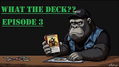 What the Deck Ep. 3