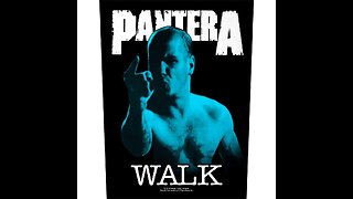 Walk ~ Pantera