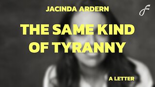 Jacinda Ardern: The Same Kind Of Tyranny