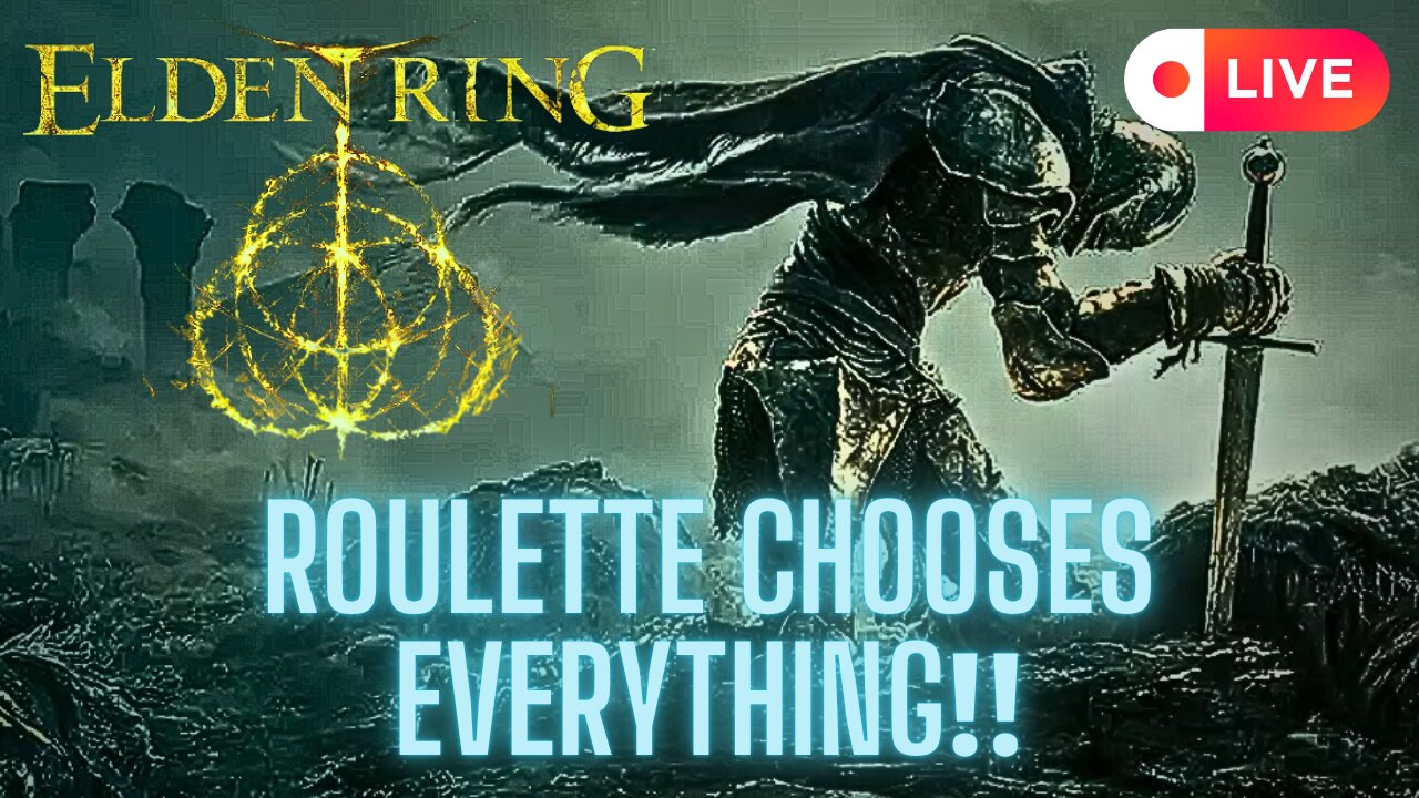 ELDEN RING | ROULETTE CHOOSES EVERYTHING‼ 🥵🤯 - Live #18