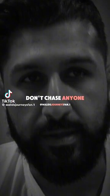 Don't chase anyone