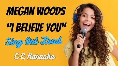 Megan Woods "I Believe You" (Christian Karaoke)
