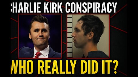 Charlie Kirk: Who Really Did It?