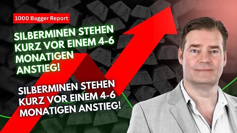 Silberminen stehen kurz vor einem 4-6 monatigen Anstieg!