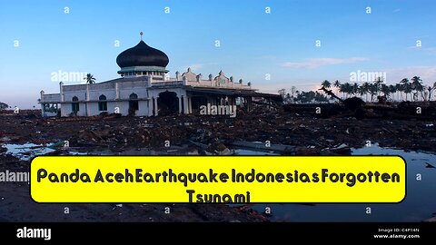 Panda Aceh Earthquake: Indonesia's Forgotten Tsunami #tsunami #earthquake #indonesia