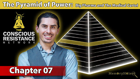 Chapter 07: Big Pharma And The Medical Cartel - The Pyramid of Power