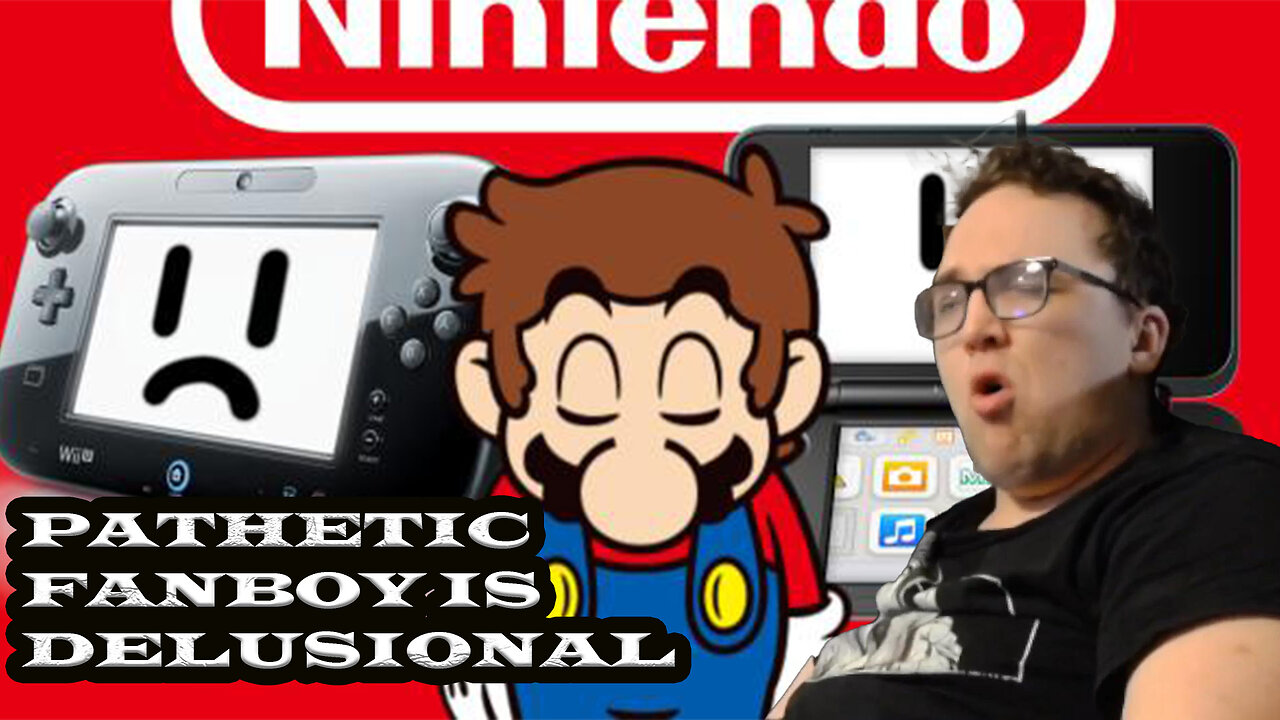 Pathetic Fanboy Can’t Accept Nintendo’s Failures!!