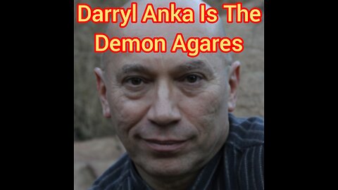 Darryl Anka Is The Demon Agares