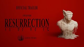 RESURRECTION - Official Trailer