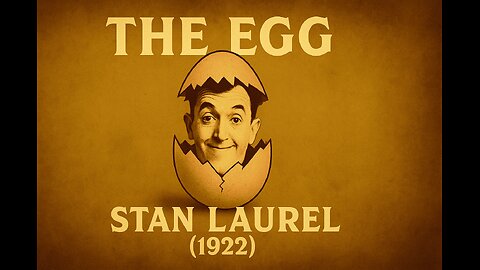 The Egg (1922) | Stan Laurel Silent Comedy | Full Public Domain Short