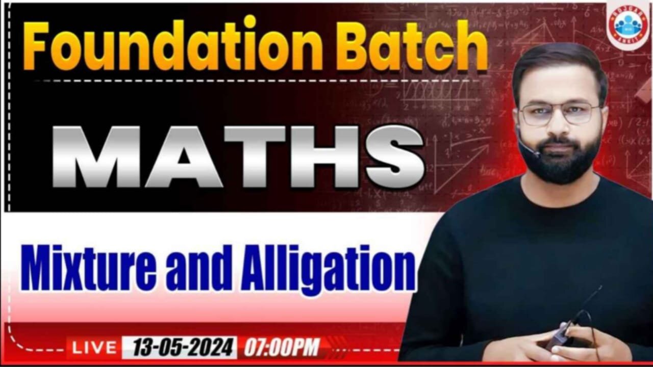 MATH CLASS, MIXTURE AND ALLIGATION CLASS #1