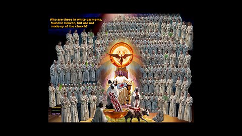 Who are these in white garments, found in heaven, not made up of the church Dr. Ronald Fanter