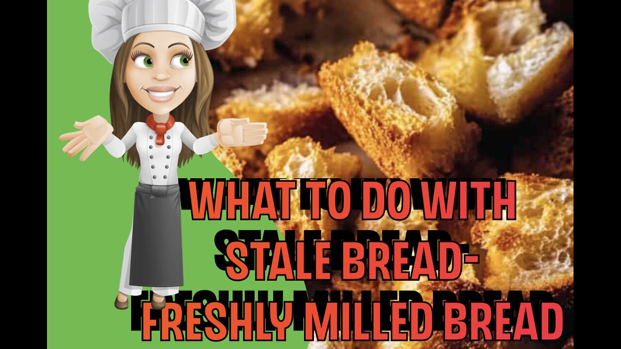 What to Make from Left over or Stale Bread - Freshly Milled Flour
