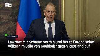 Lawrow: Mit Schaum vorm Mund hetzt Europa seine Völker "im Stile von Goebbels" gegen Russland auf