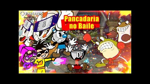 Cuphead - Pancadaria no Baile