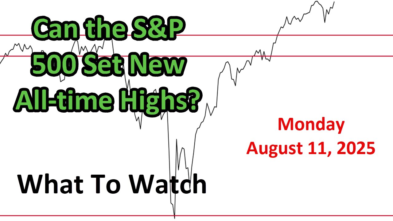 What to Watch Update for Monday August 11, 2025