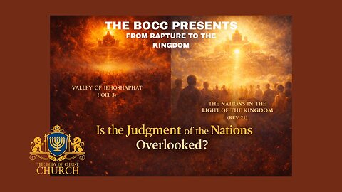 The BOCC PRESENTS: “Is Salvation for All Nations? — Is there a judgment of the Nations?