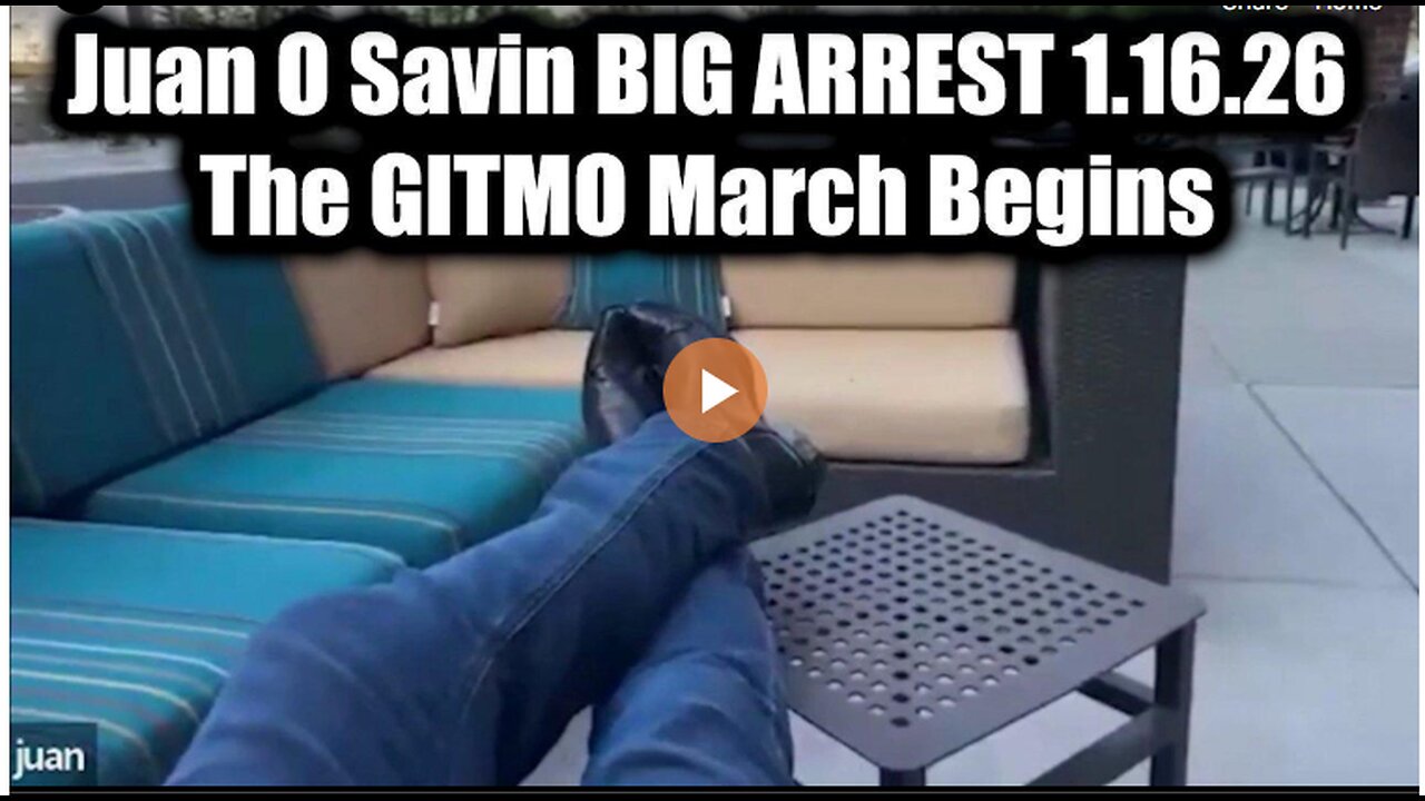 Juan O Savin BIG ARREST 1.16.26 - The GITMO March Begins