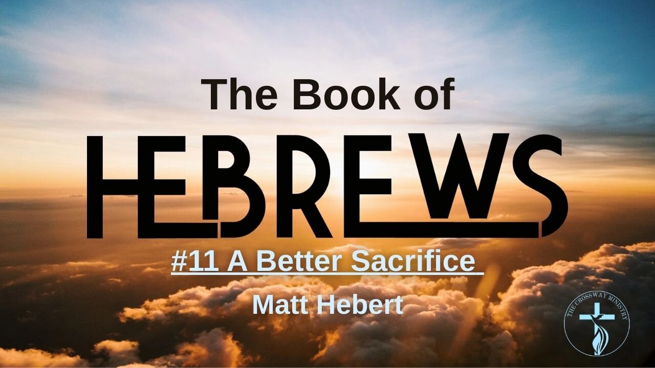 Hebrews: #11 A Better Sacrifice