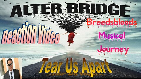 Alter Bridge - Tear Us Apart - Breedsbloods Musical Journey