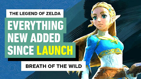 Breath of the Wild - Everything New Added Since Launch (The Legend of Zelda)