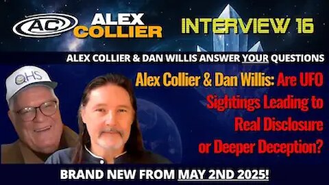 Alex Collier & Dan Willis: Are UFO Sightings Leading to Real Disclosure or Deeper Deception? *NEW*